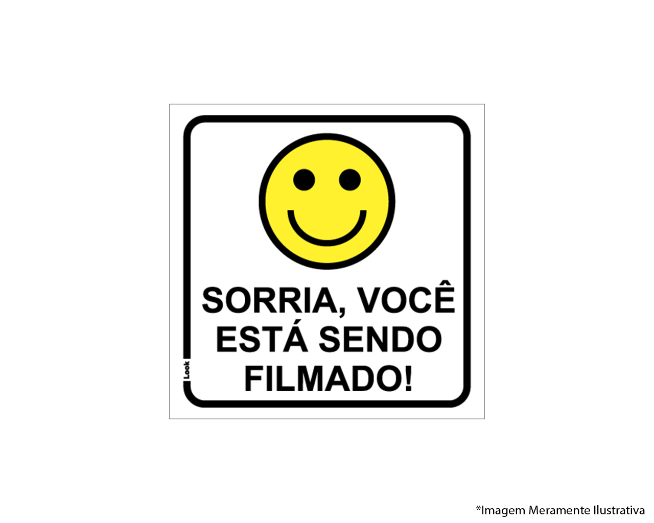 PLACA DE SINALIZAÇÃO PVC SORRIA VC ESTÁ SENDO FILM 15x15CM